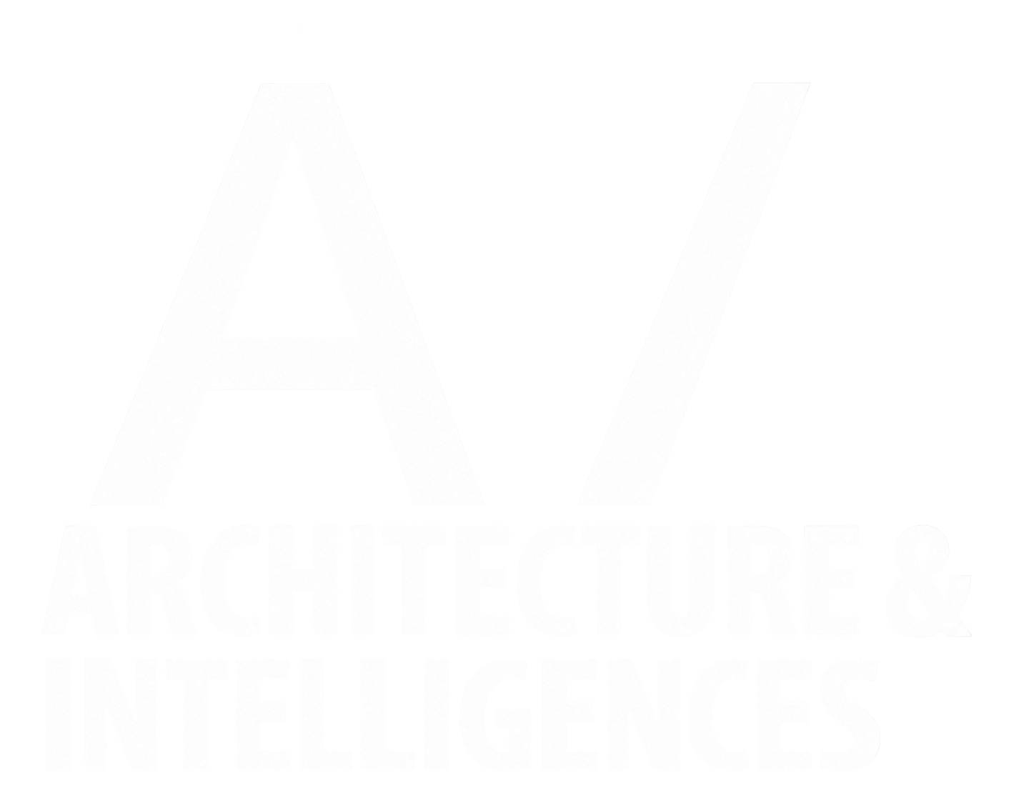 Architecture & Intelligences